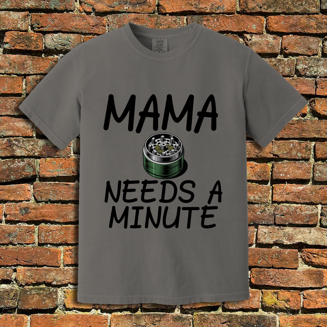 Momma Needs a Minute T-Shirt