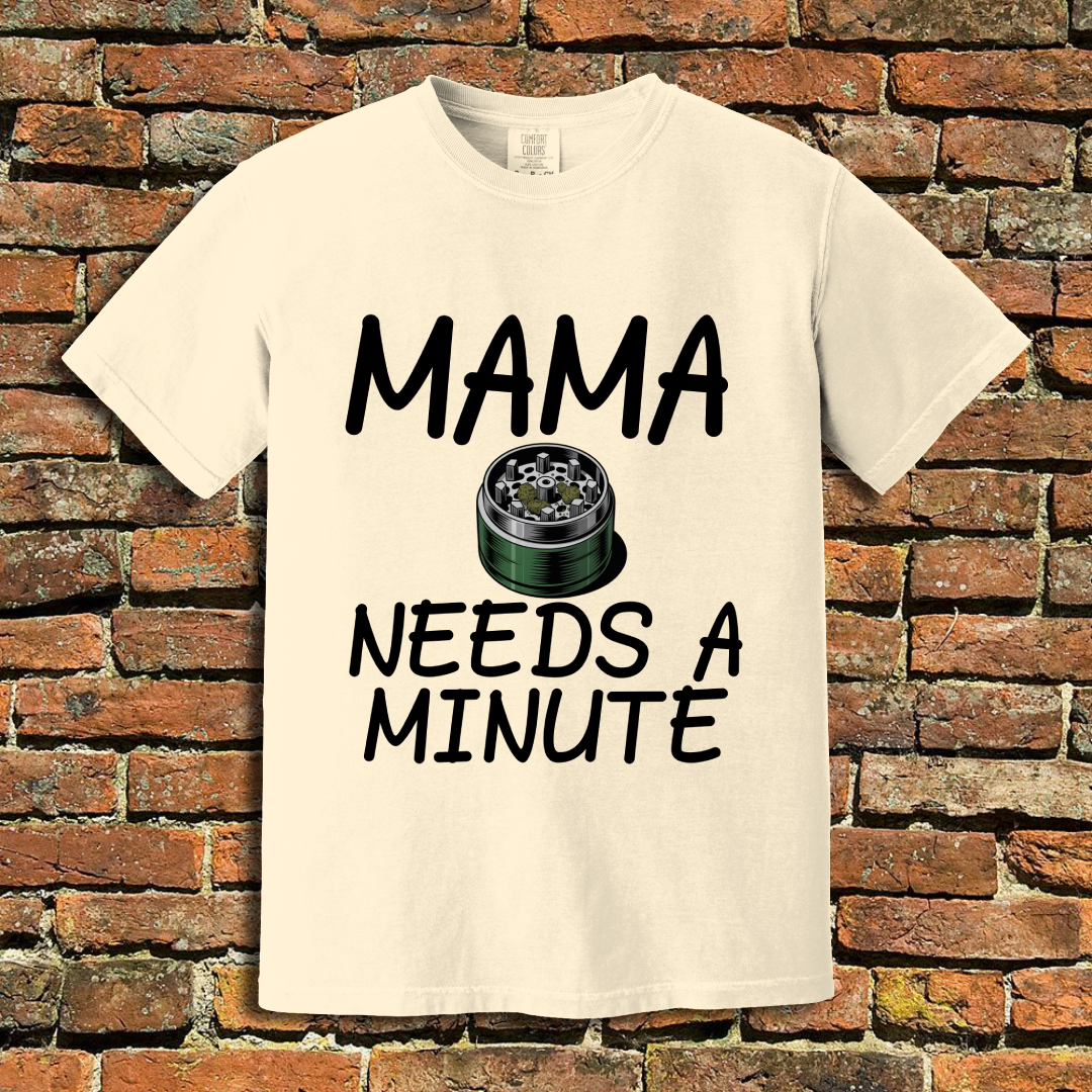 Momma Needs a Minute T-Shirt