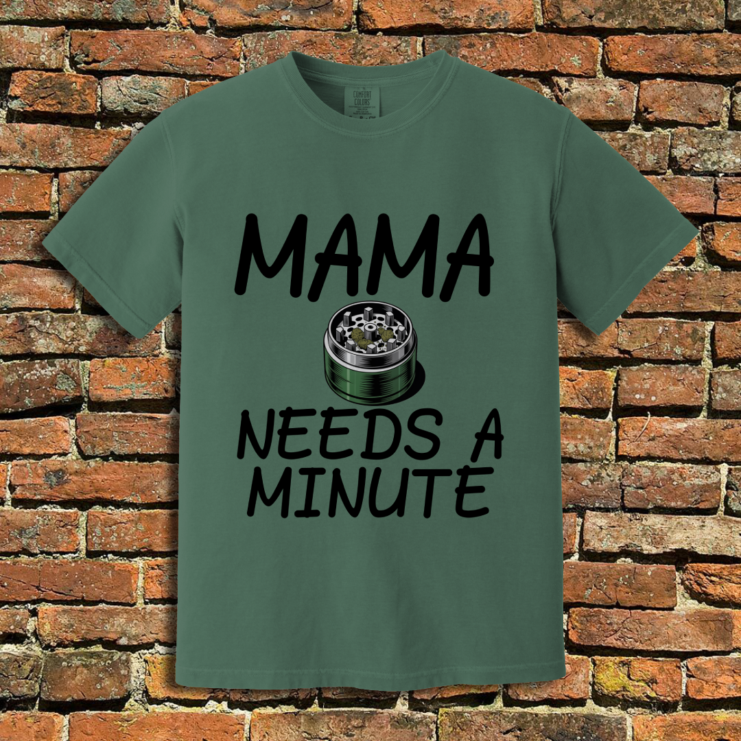 Momma Needs a Minute T-Shirt
