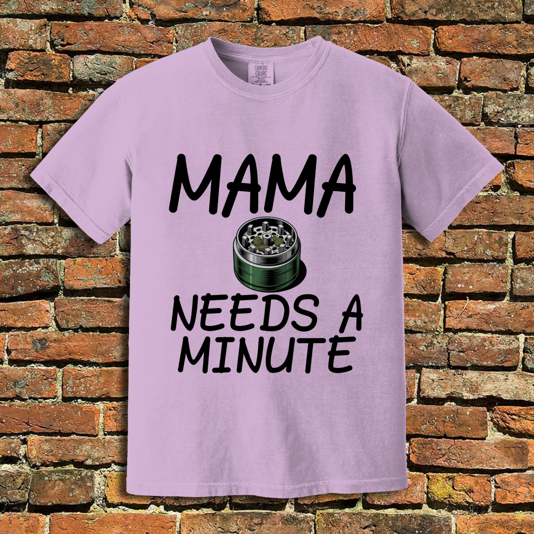 Momma Needs a Minute T-Shirt