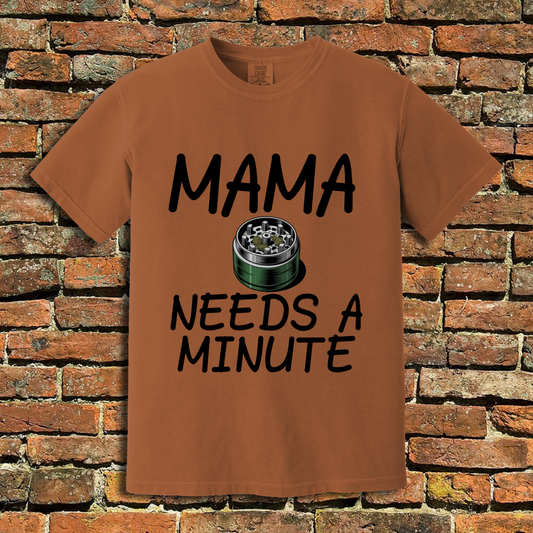 Momma Needs a Minute T-Shirt