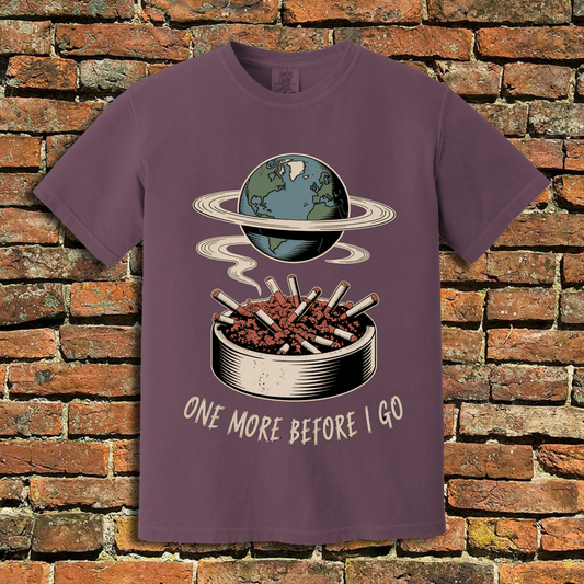 One More Before I Go T-Shirt