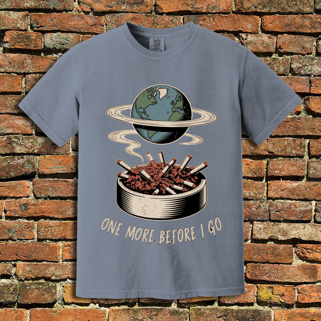 One More Before I Go T-Shirt