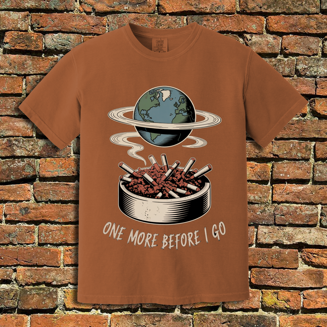 One More Before I Go T-Shirt