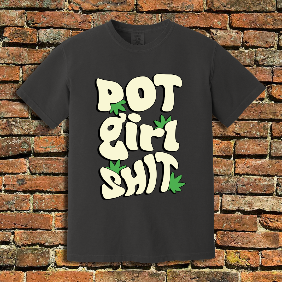 Pot Girl Shit T-Shirt