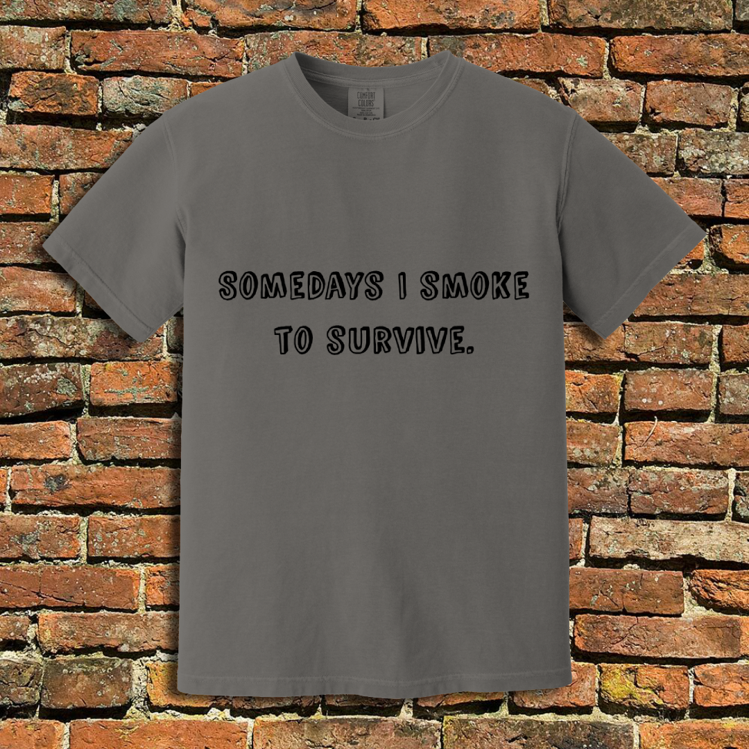 Smoke to Survive T-Shirt