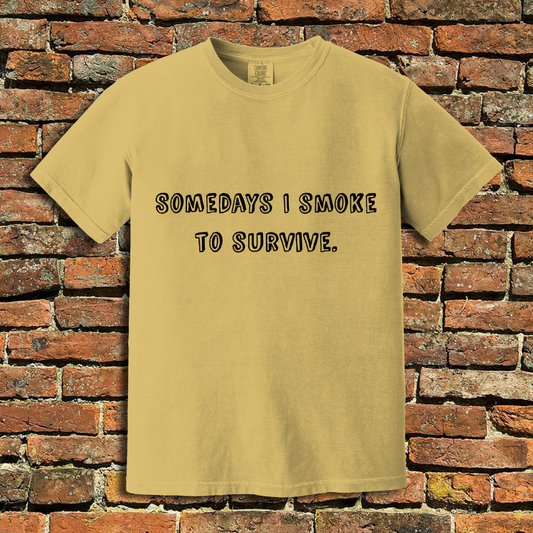 Smoke to Survive T-Shirt
