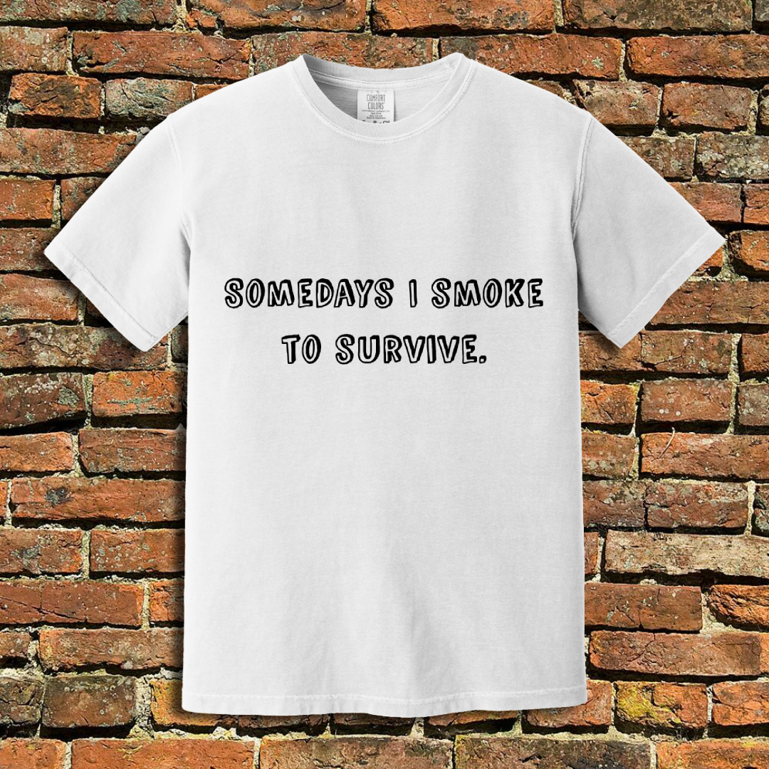 Smoke to Survive T-Shirt