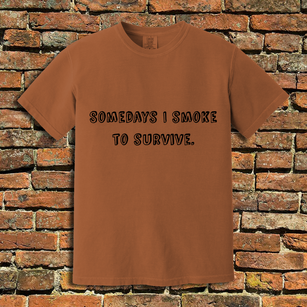 Smoke to Survive T-Shirt