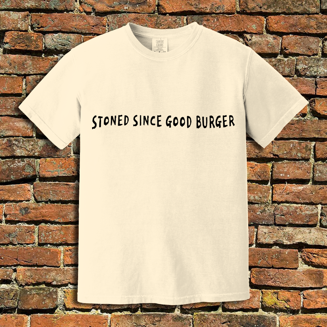 Stoned Since Good Burger T-Shirt
