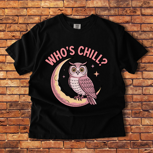 Who's Chill? T-Shirt