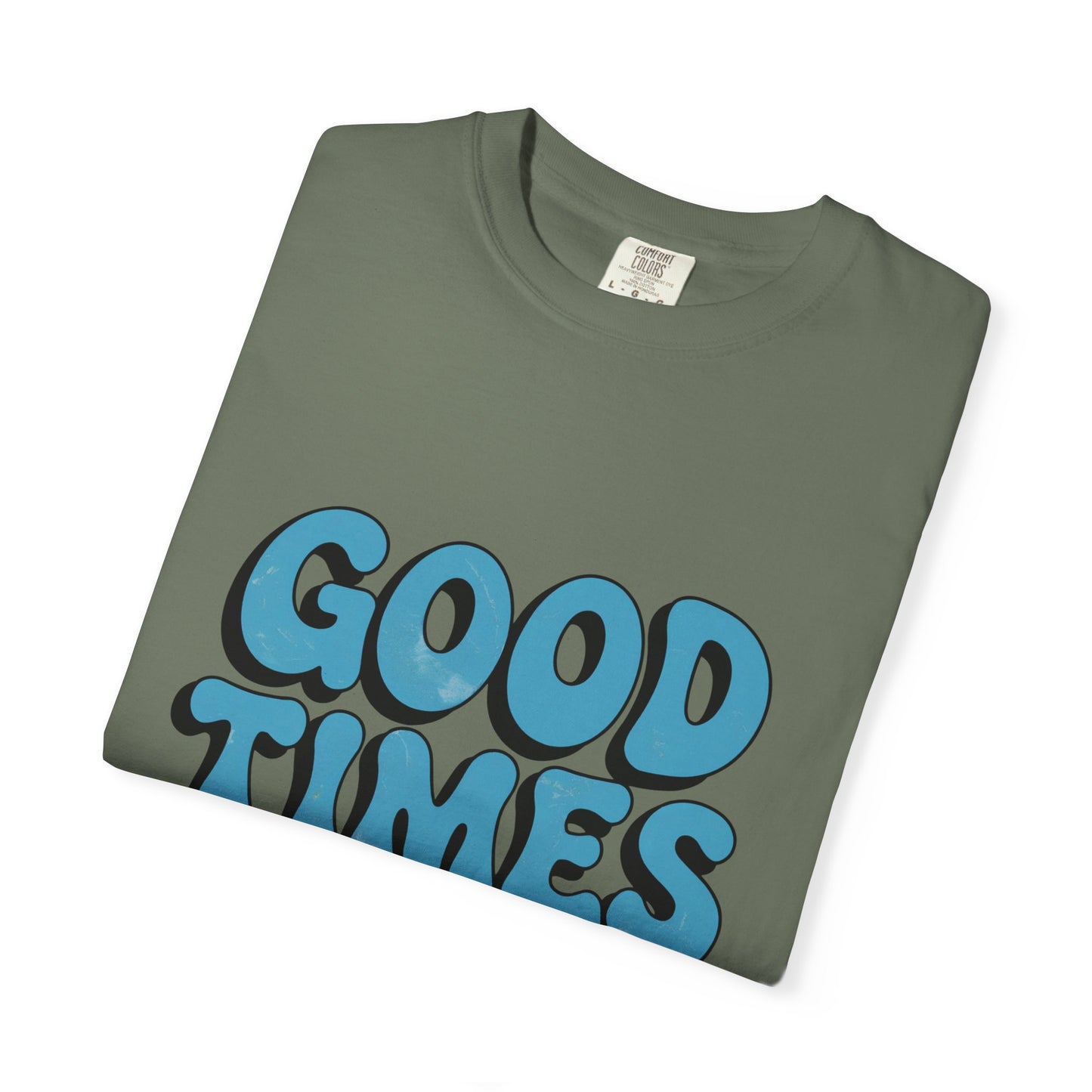 Good Times T-Shirt
