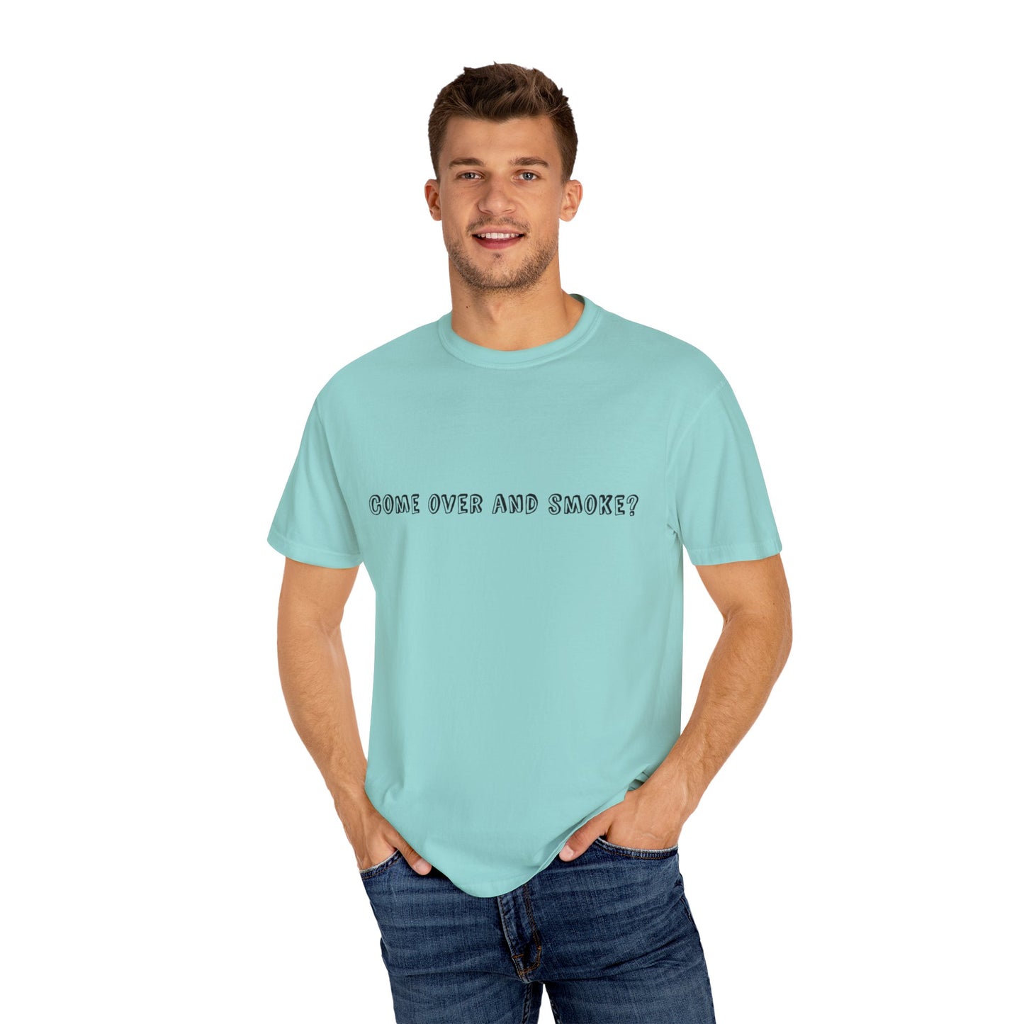 Come Over and Smoke T-Shirt