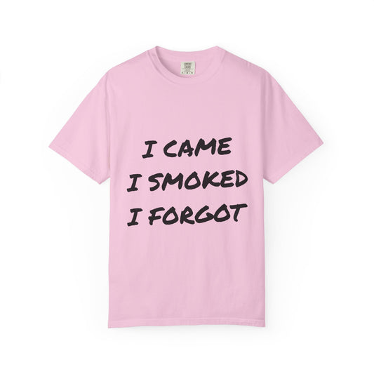 Came Smoked Forgot T-Shirt