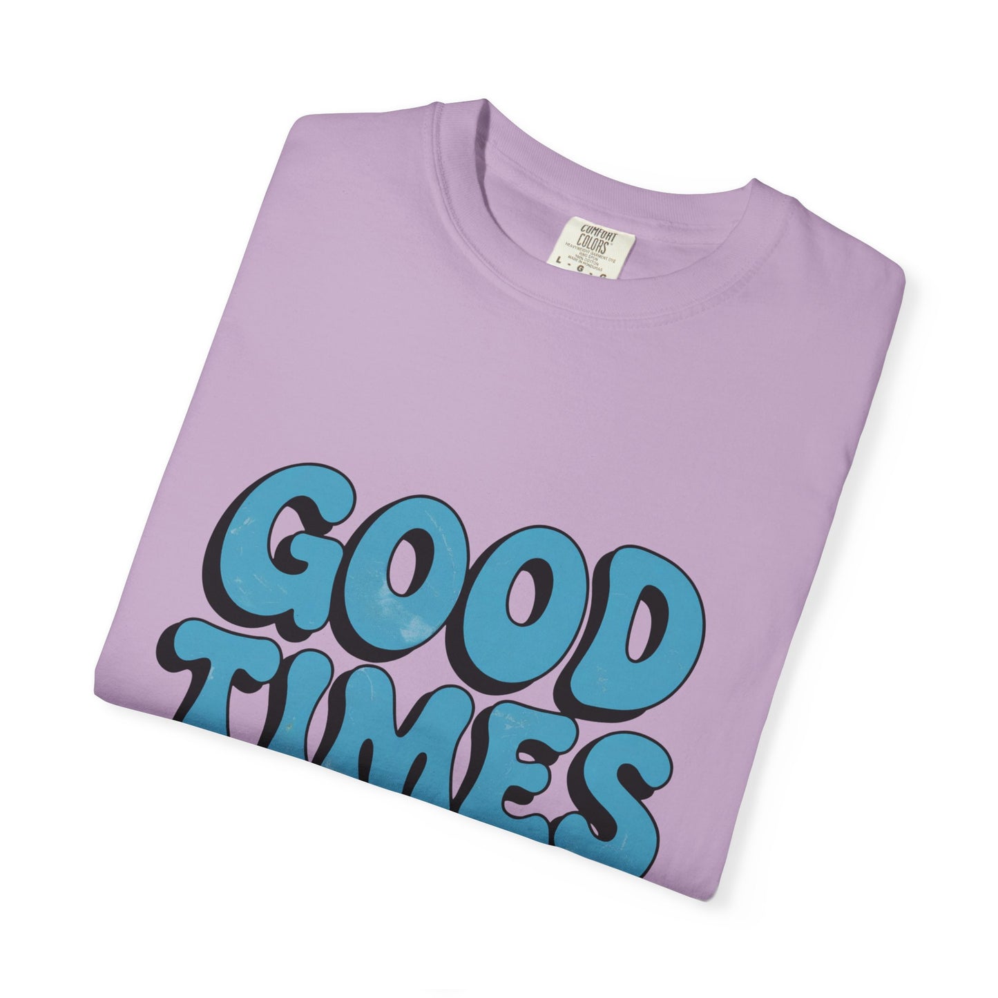Good Times T-Shirt