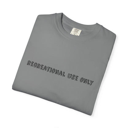 Recreational Use Only T-Shirt