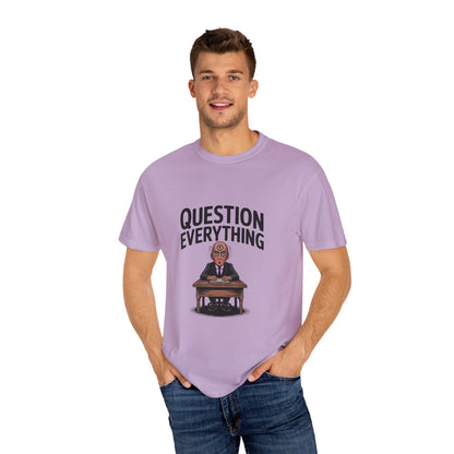 Question Everything T-Shirt