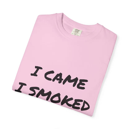 Came Smoked Forgot T-Shirt