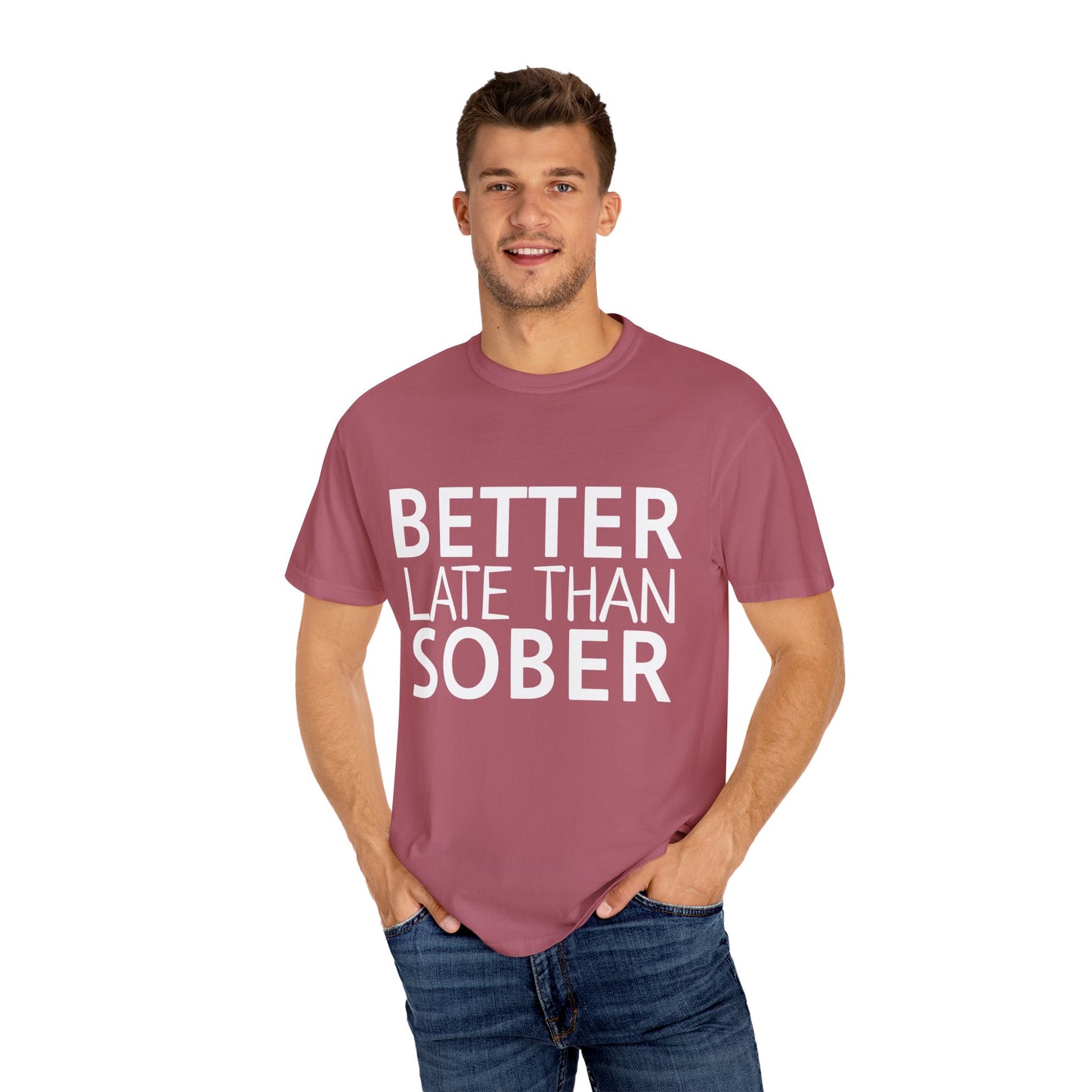 Better Late Than Sober T-Shirt