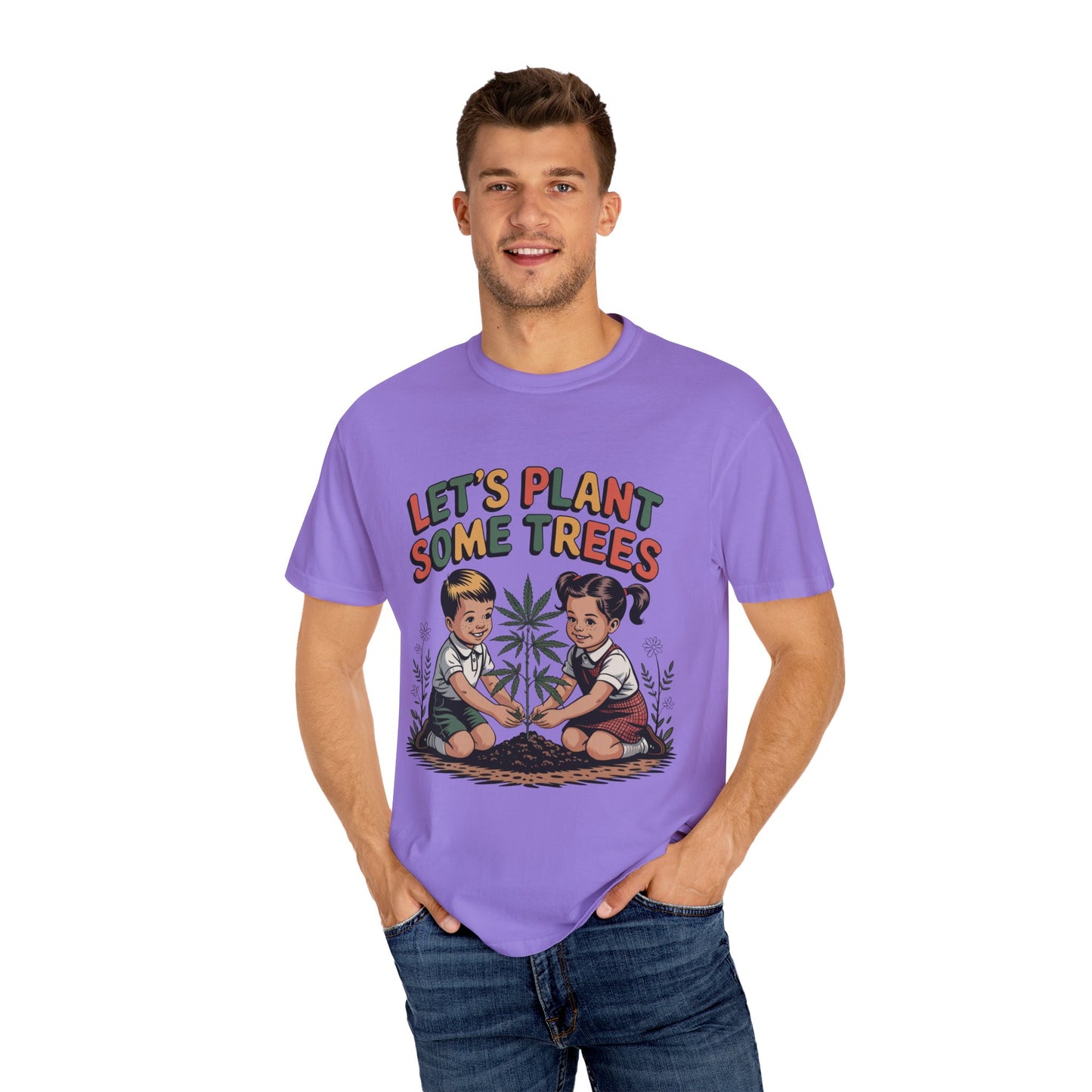 Let's Plant Some Trees T-Shirt