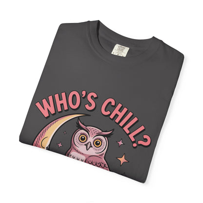 Who's Chill? T-Shirt