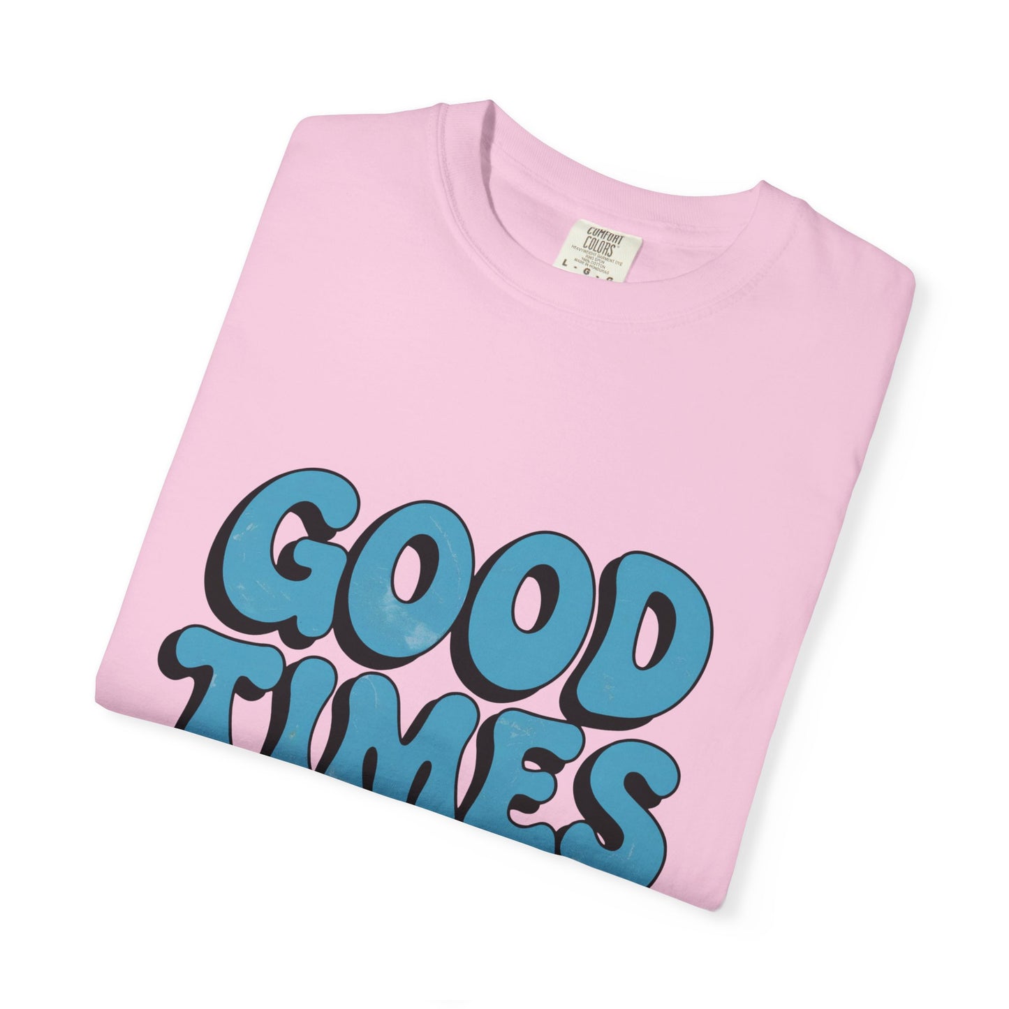 Good Times T-Shirt