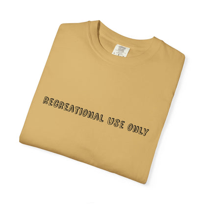 Recreational Use Only T-Shirt