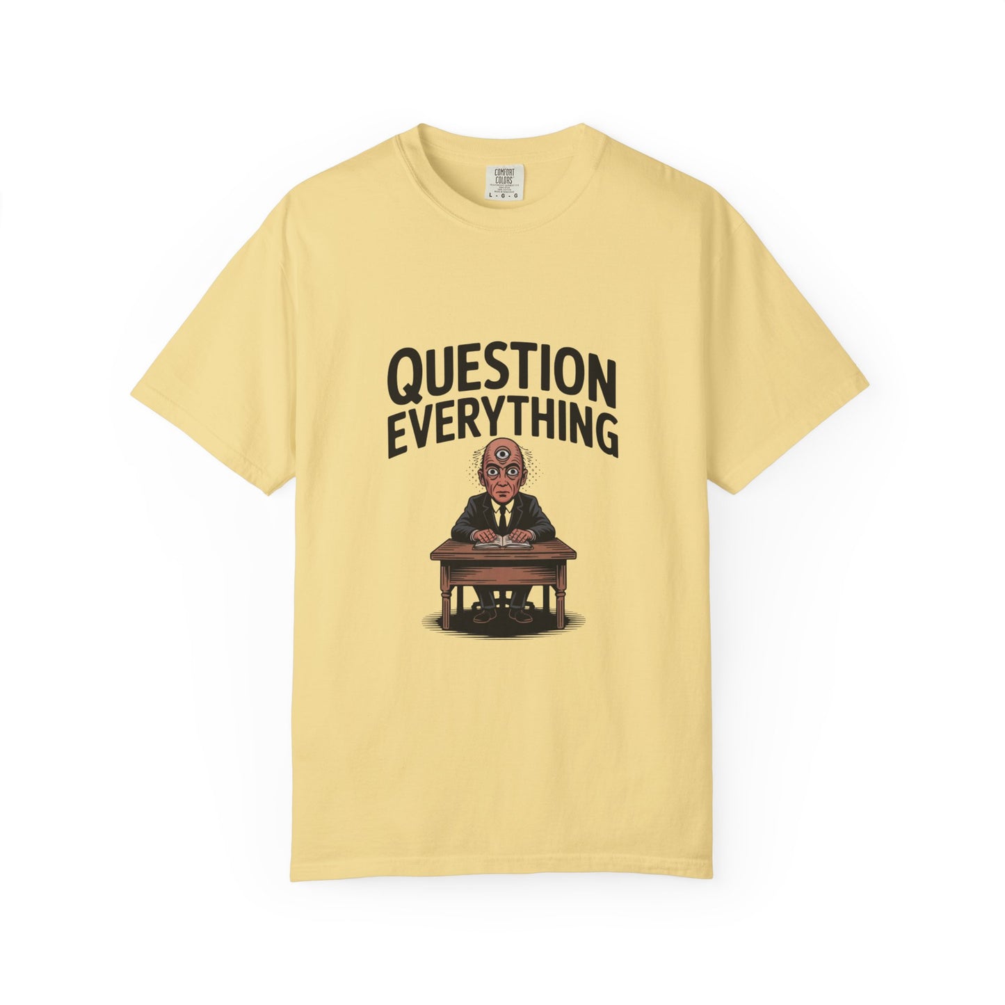 Question Everything T-Shirt