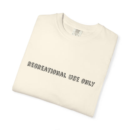 Recreational Use Only T-Shirt
