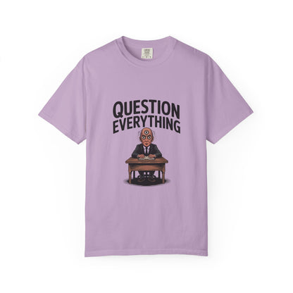 Question Everything T-Shirt