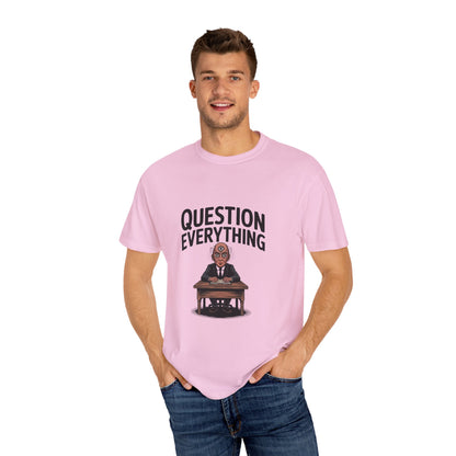 Question Everything T-Shirt