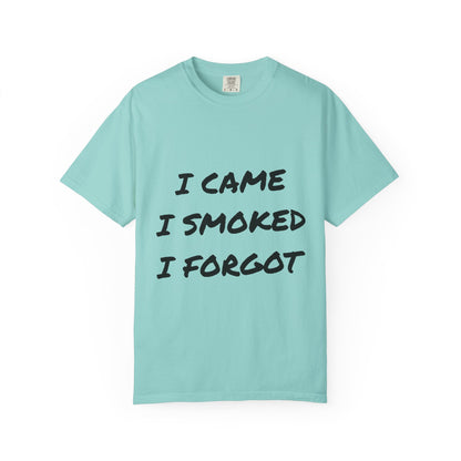 Came Smoked Forgot T-Shirt