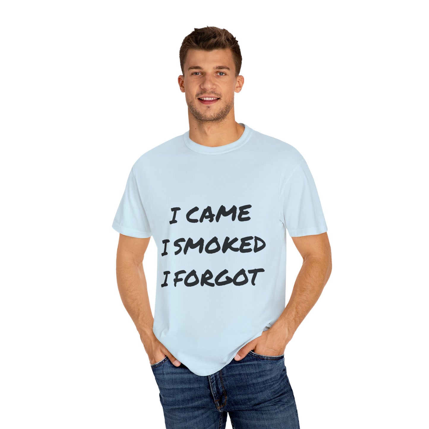 Came Smoked Forgot T-Shirt