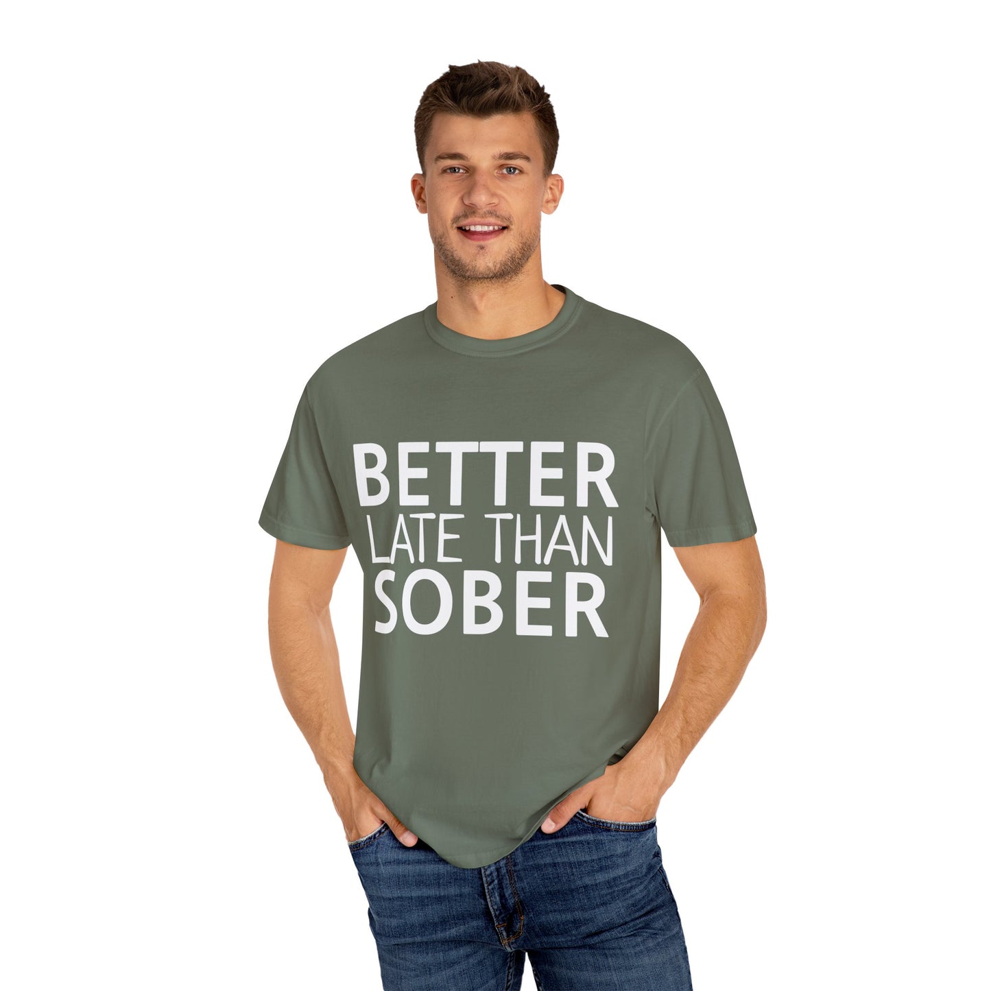 Better Late Than Sober T-Shirt