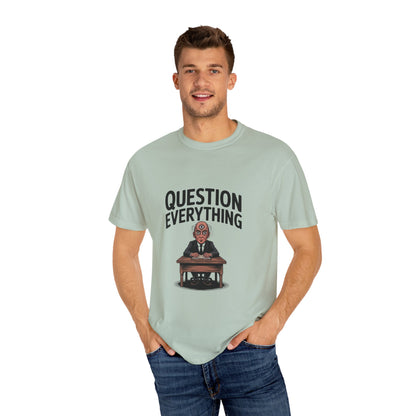 Question Everything T-Shirt