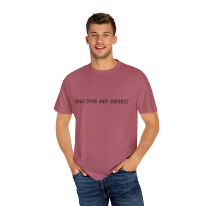 Come Over and Smoke T-Shirt