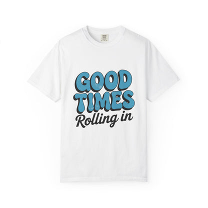 Good Times T-Shirt