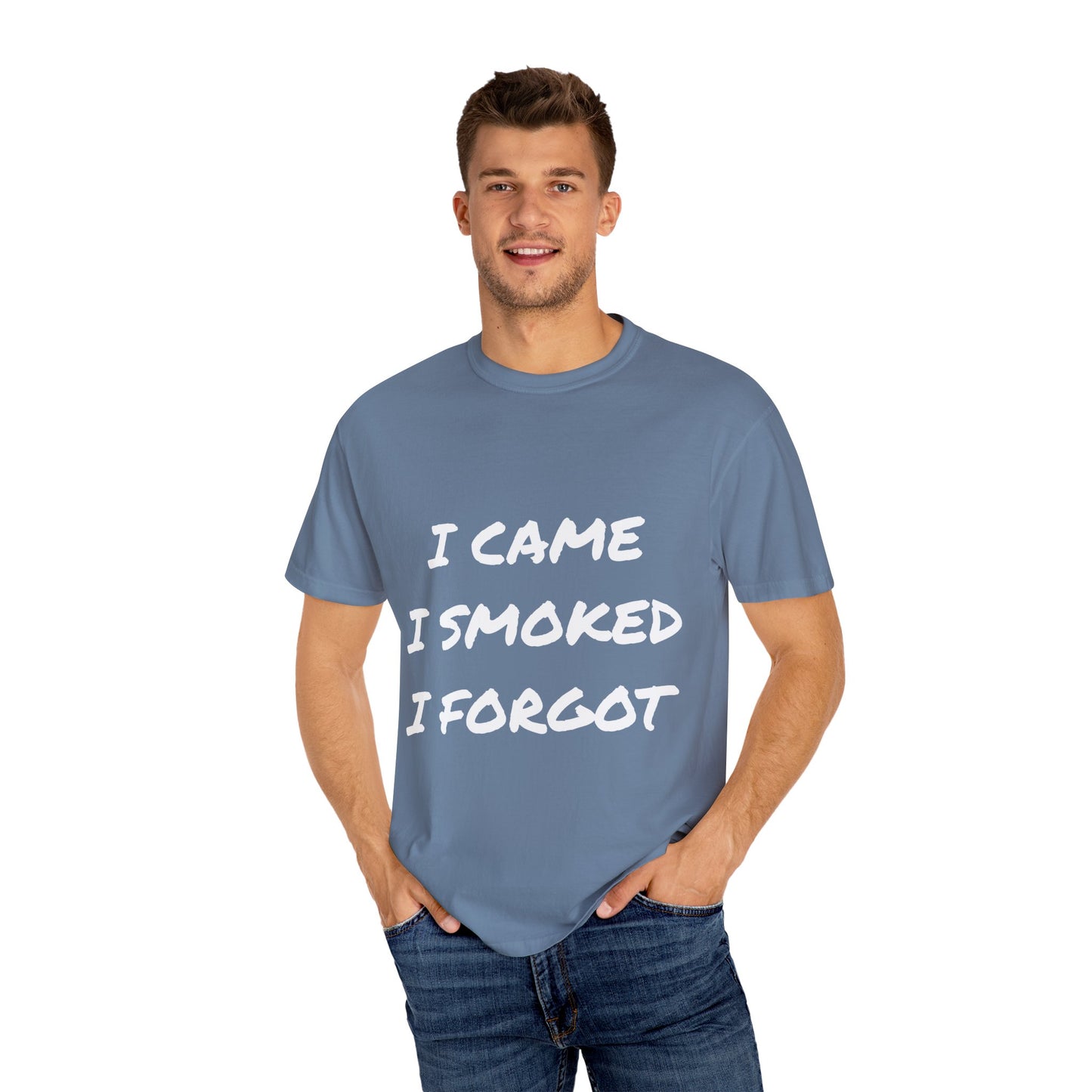 Came Smoked Forgot T-Shirt