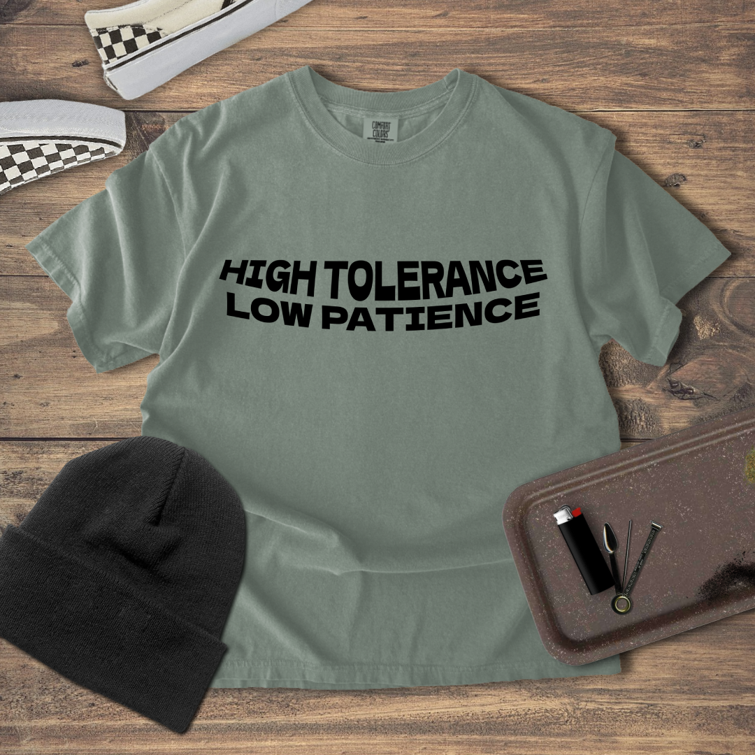 Low Patience High Tolerance T-Shirt