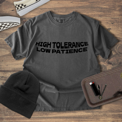 Low Patience High Tolerance T-Shirt