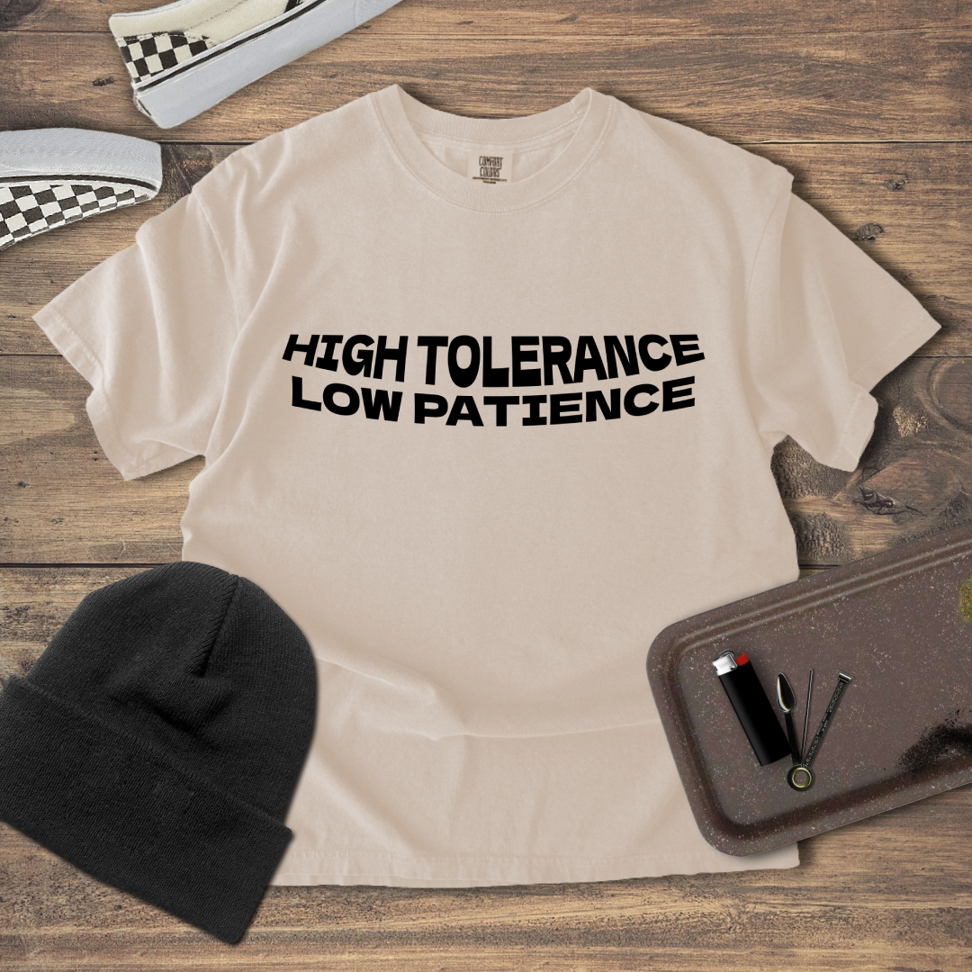 Low Patience High Tolerance T-Shirt