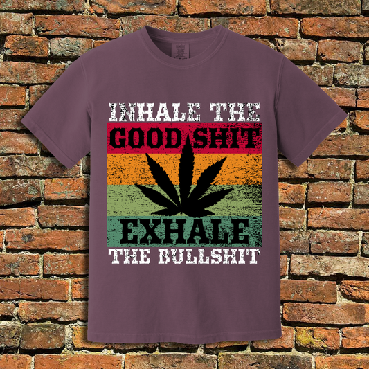 Inhale the Good Shit T-Shirt