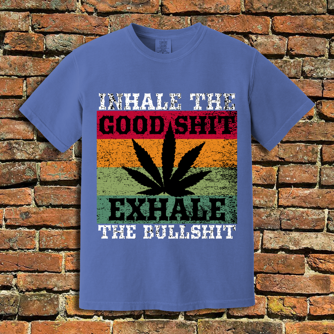 Inhale the Good Shit T-Shirt