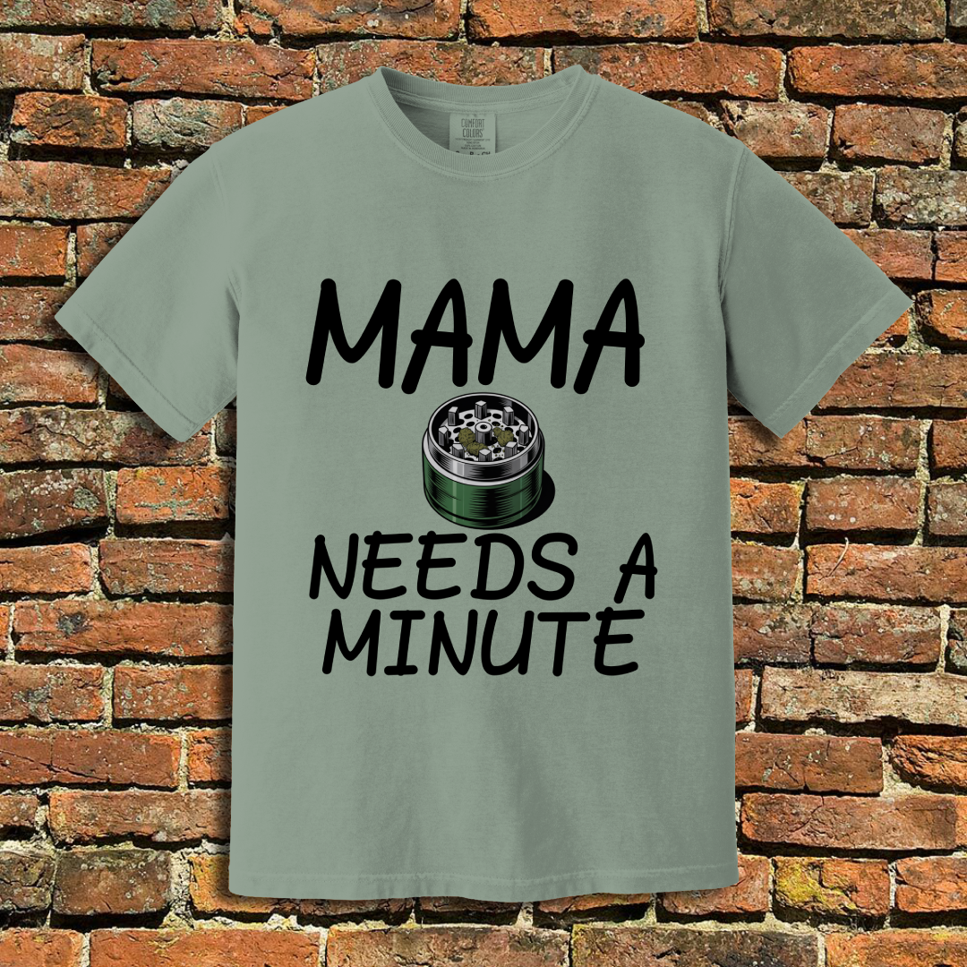 Momma Needs a Minute T-Shirt
