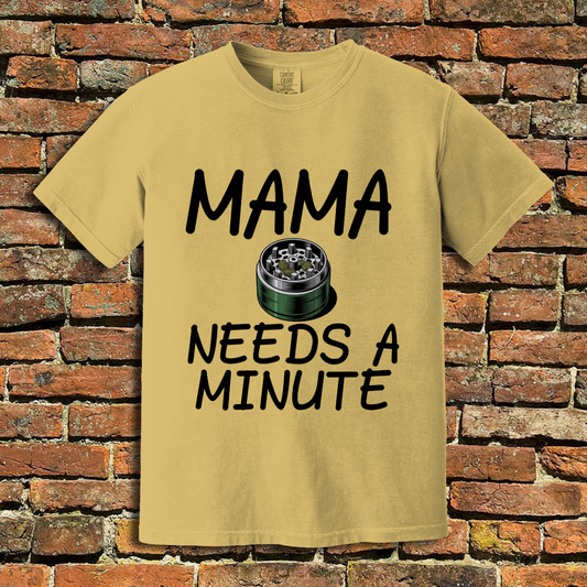 Momma Needs a Minute T-Shirt