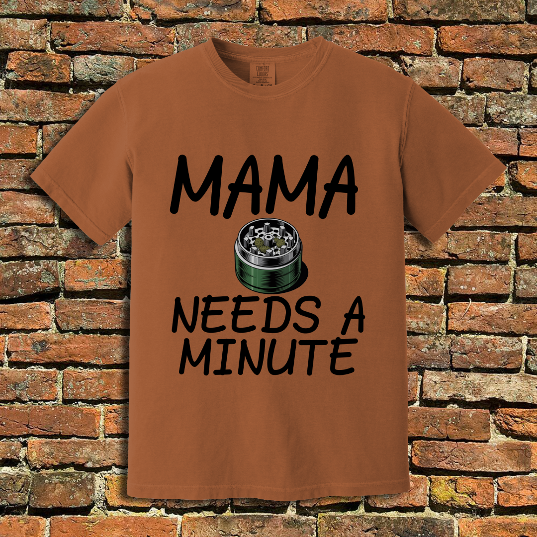 Momma Needs a Minute T-Shirt