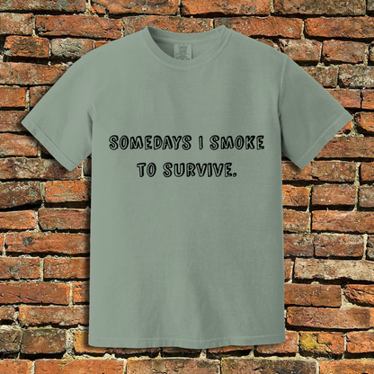 Smoke to Survive T-Shirt