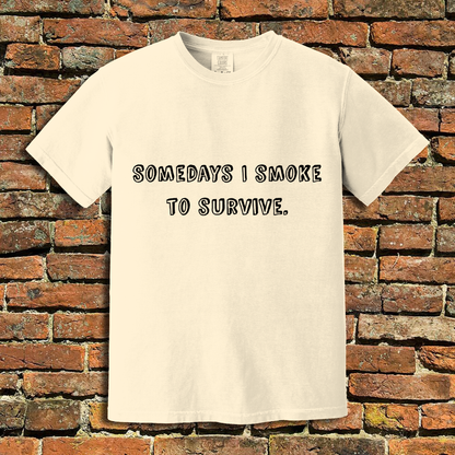 Smoke to Survive T-Shirt