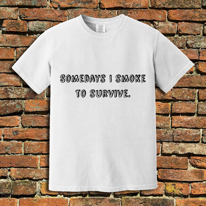 Smoke to Survive T-Shirt